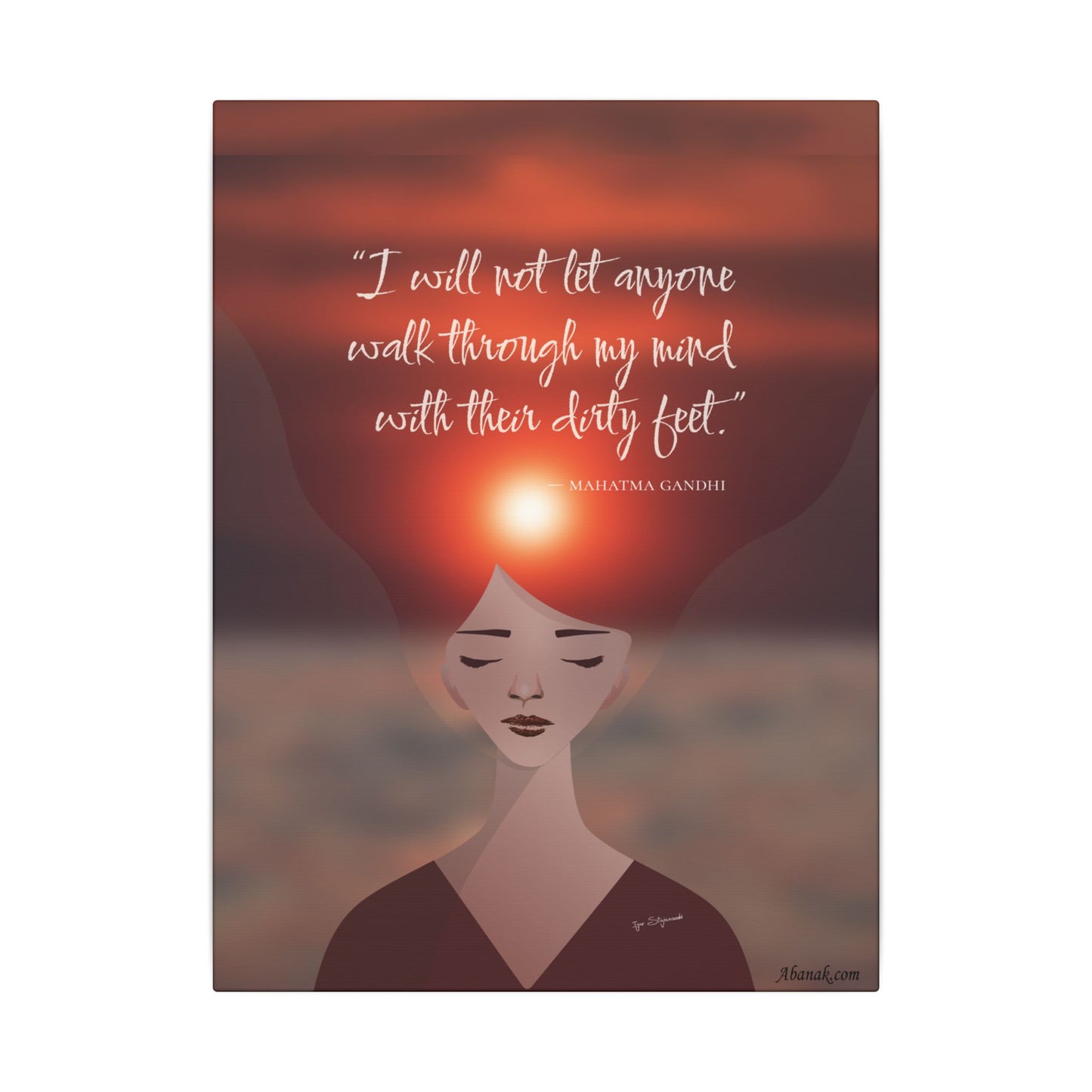 I Will Not Let Anyone Walk Through My Mind With Their Dirty Feet" — Gandhi Mental Sovereignty Canvas
