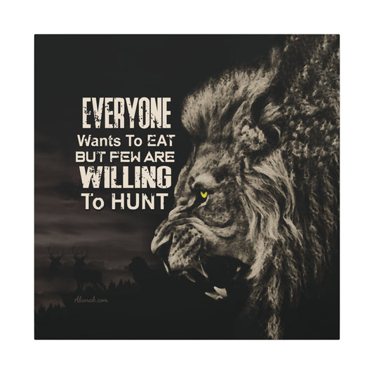Self-Reliance Canvas: "Everyone Wants to Eat But Few Are Willing to Hunt" — Predator Philosophy Wall Art
