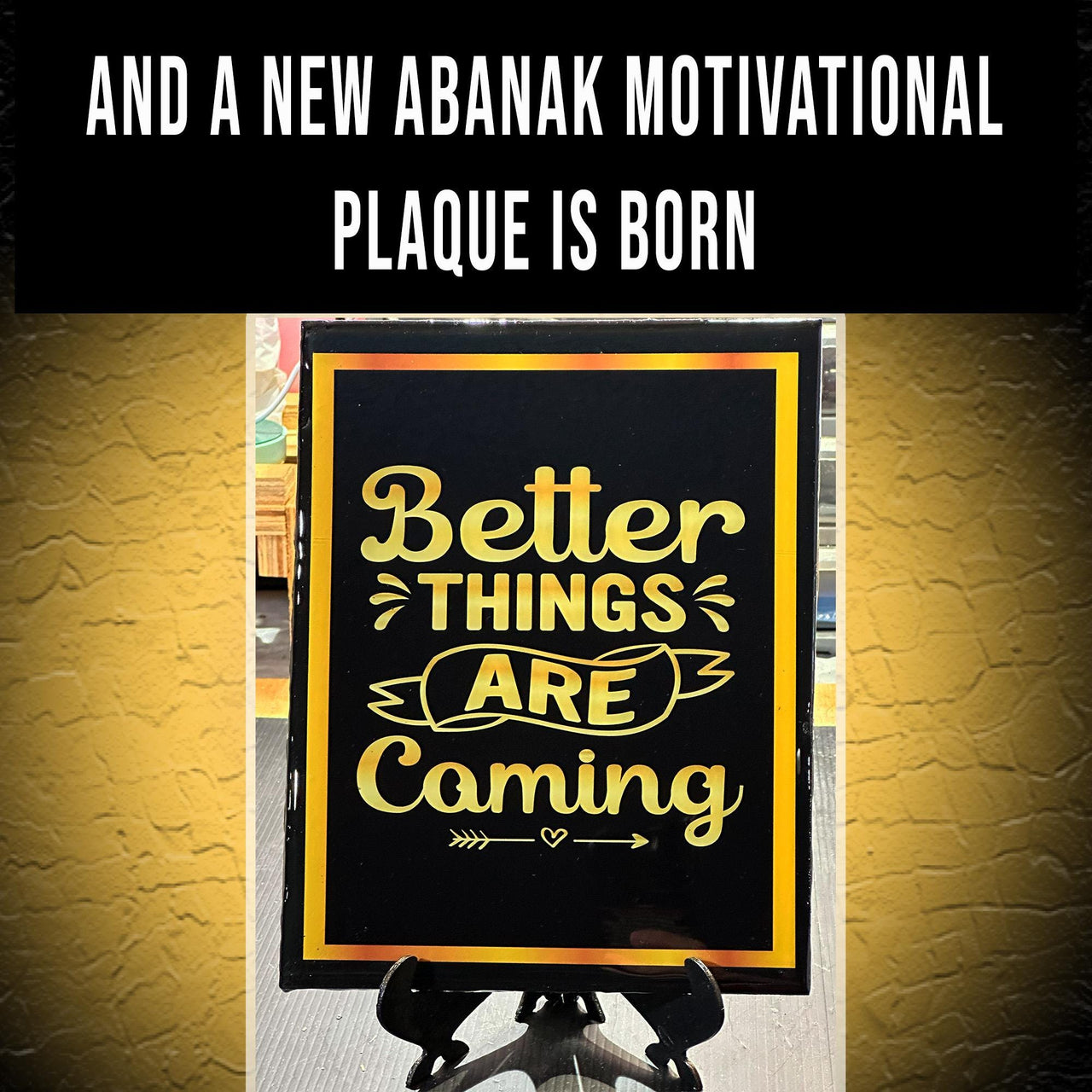 Positivity Inspirational Plaque "Better Things Are Coming" Motivational Wall Art