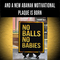 Thumbnail for Bold Inspiration: 'No Balls, No Babies' Wall Decor for Risk-Takers