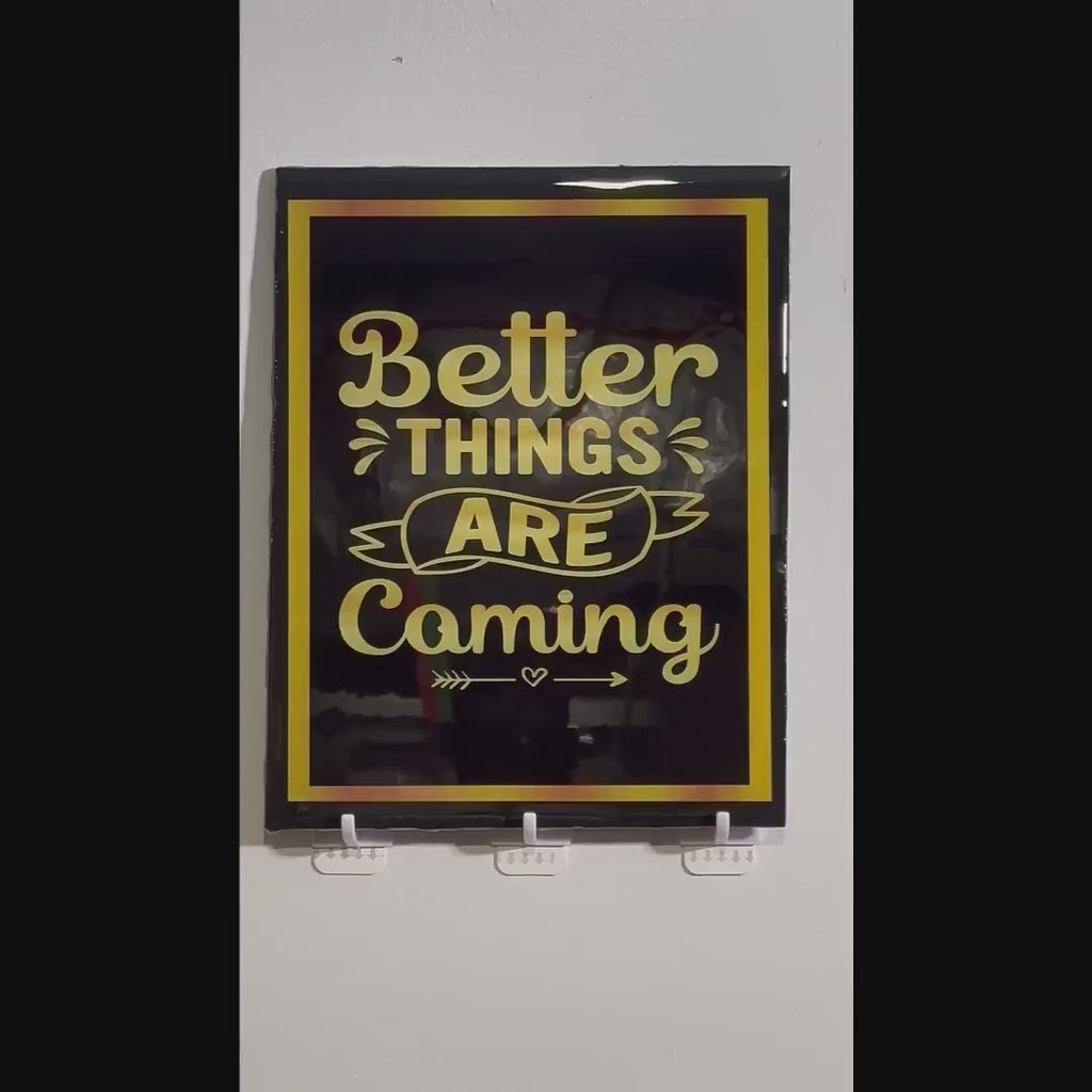 Positivity Inspirational Plaque "Better Things Are Coming"  Motivational Wall Art
