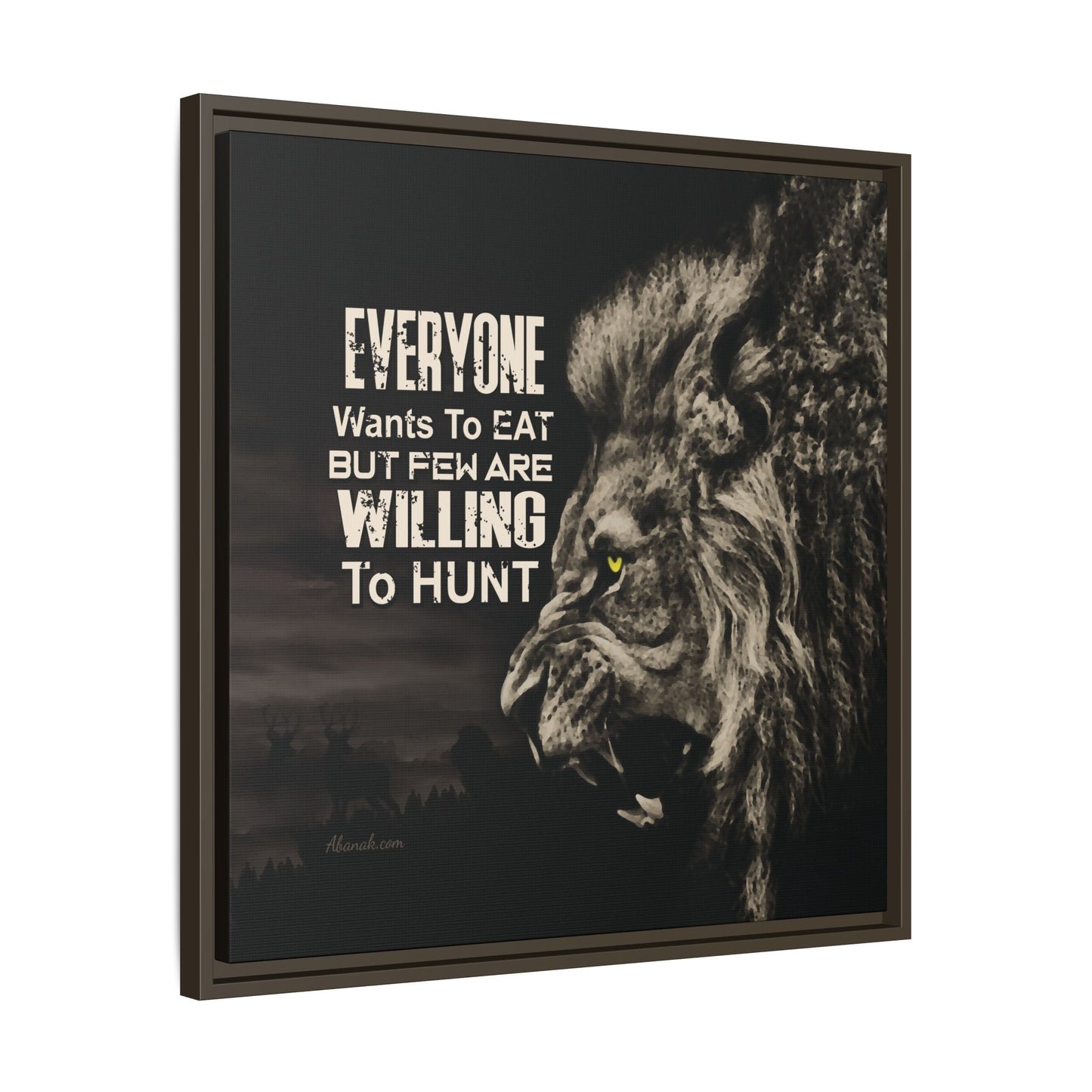 Self - Reliance Canvas: "Everyone Wants to Eat But Few Are Willing to Hunt" — Predator Philosophy Wall Art - Abanak