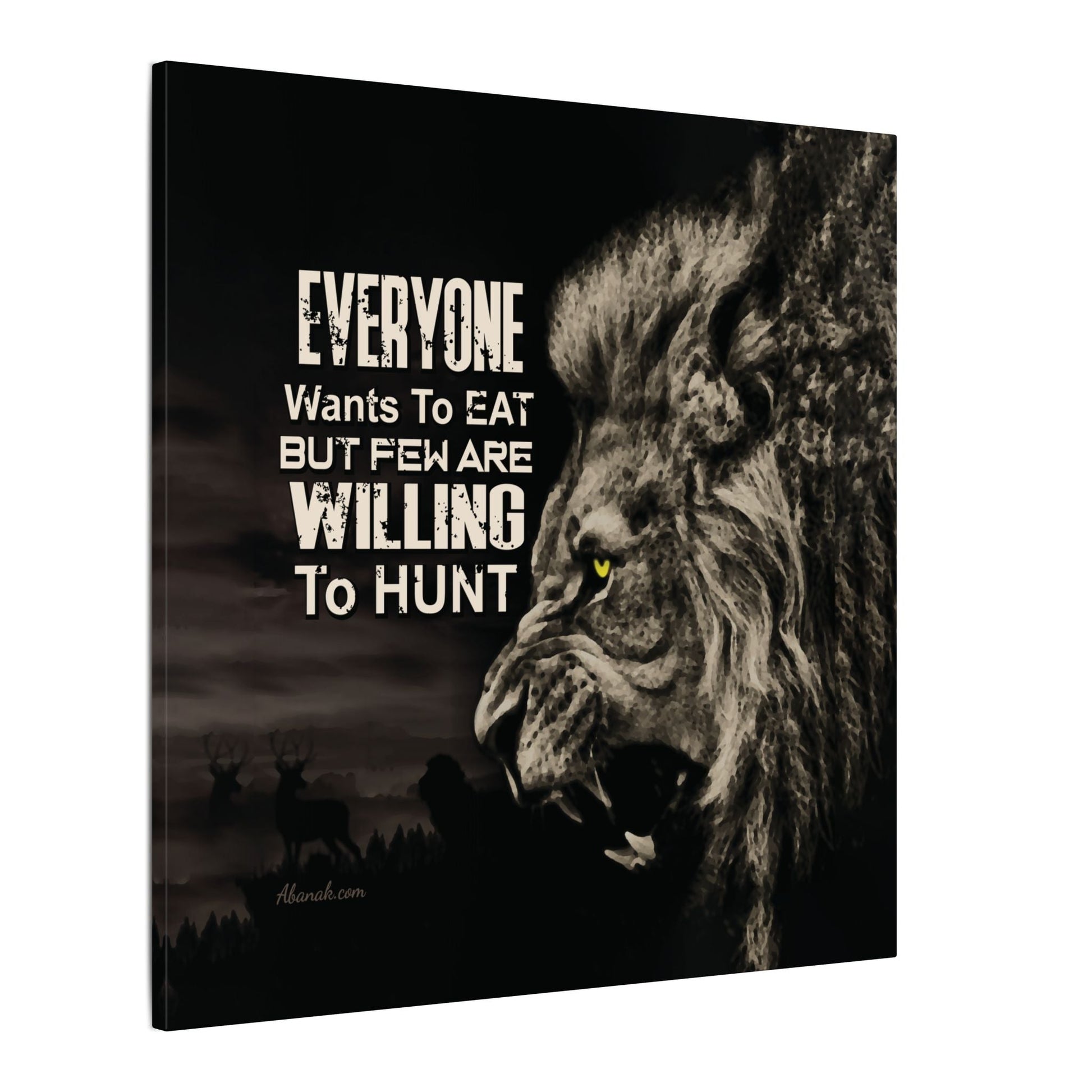 Self - Reliance Canvas: "Everyone Wants to Eat But Few Are Willing to Hunt" — Predator Philosophy Wall Art - Abanak