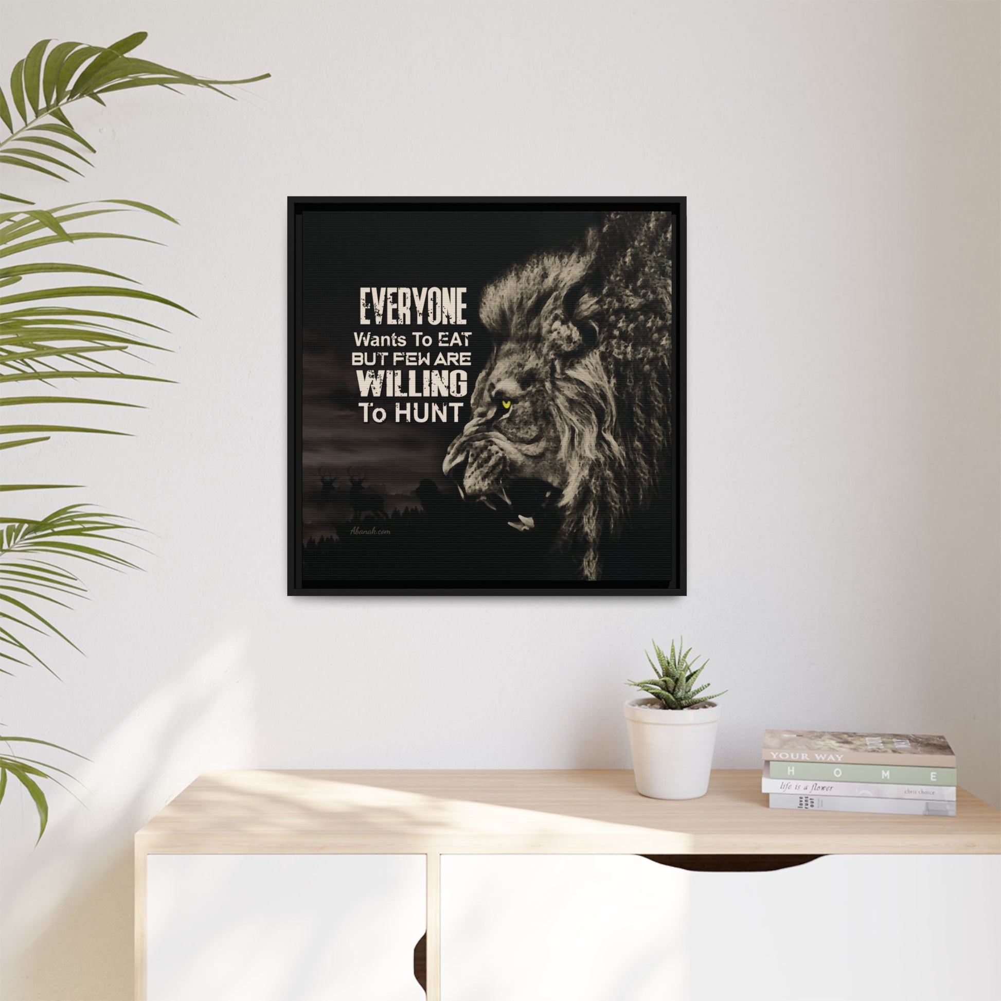 Self - Reliance Canvas: "Everyone Wants to Eat But Few Are Willing to Hunt" — Predator Philosophy Wall Art - Abanak